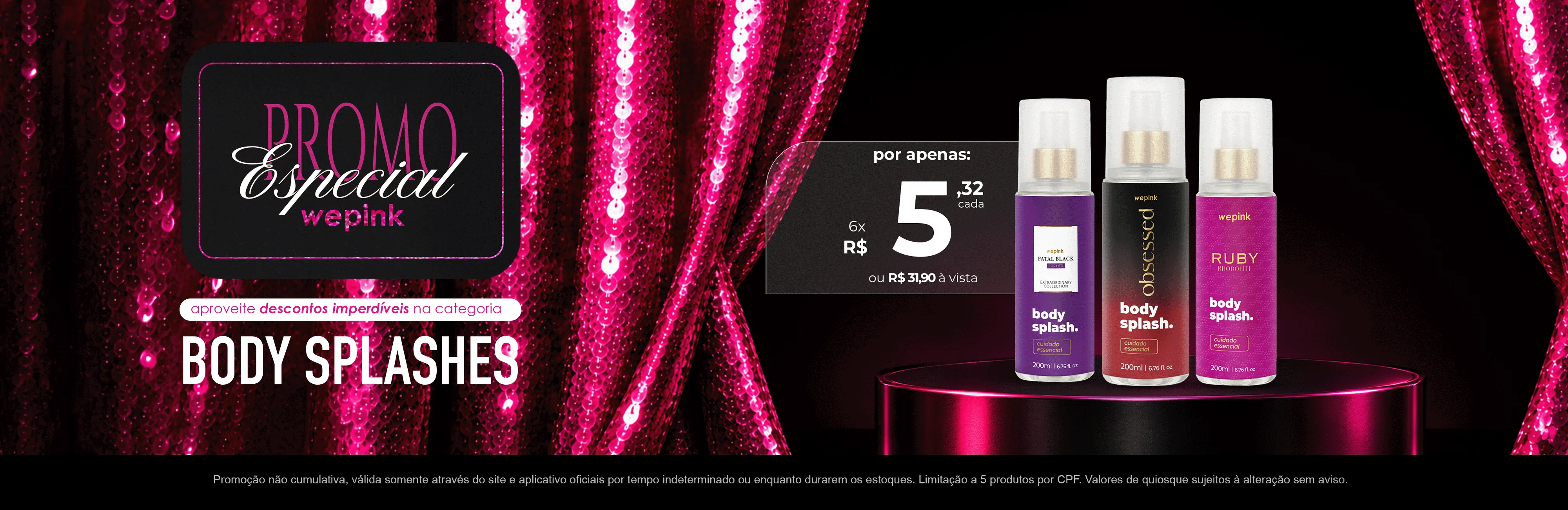 Promo especial wepink em body splashes